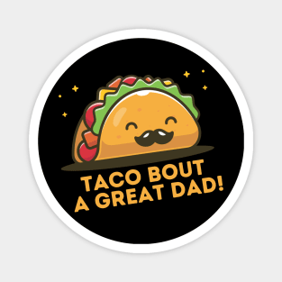 Taco Bout a Great Dad Magnet